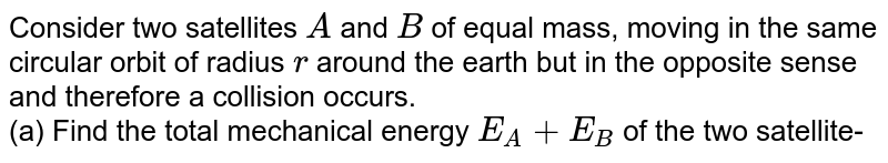 Consider Two Satellites A And B Of Equal Mass Moving In The Same