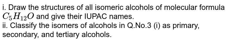 I Draw The Structures Of All Isomeric Alcohols Of Molecular Formul