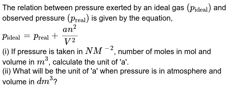 The Relation Between Pressure Exerted By An Ideal Gas Pideal And O