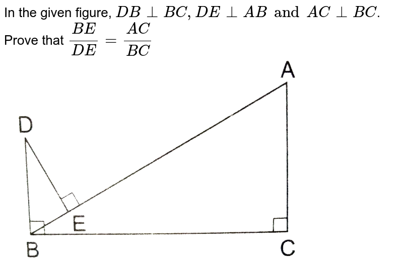 In The Given Figure BC AB AE AB And DE AC Prove That DE BC