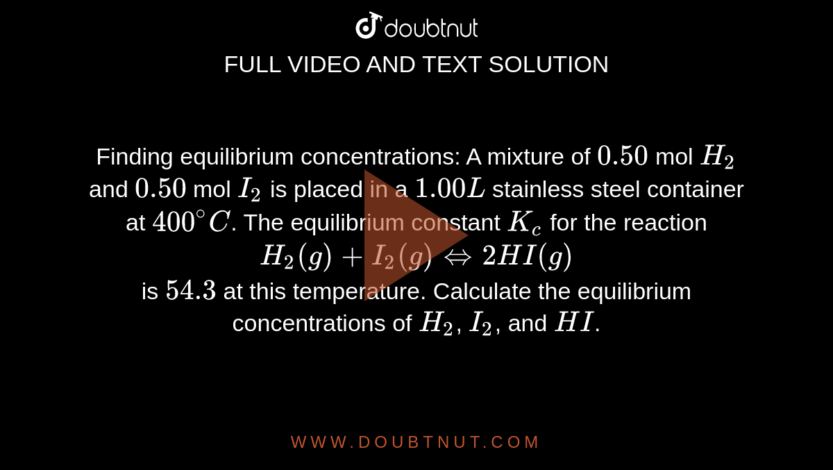 Finding Equilibrium Concentrations A Mixture Of Mol H And