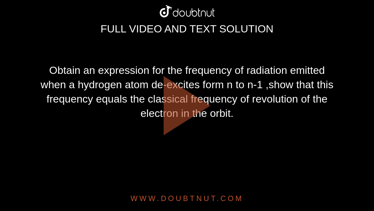 Obtain An Expression For The Frequency Of Radiation Emitted When A