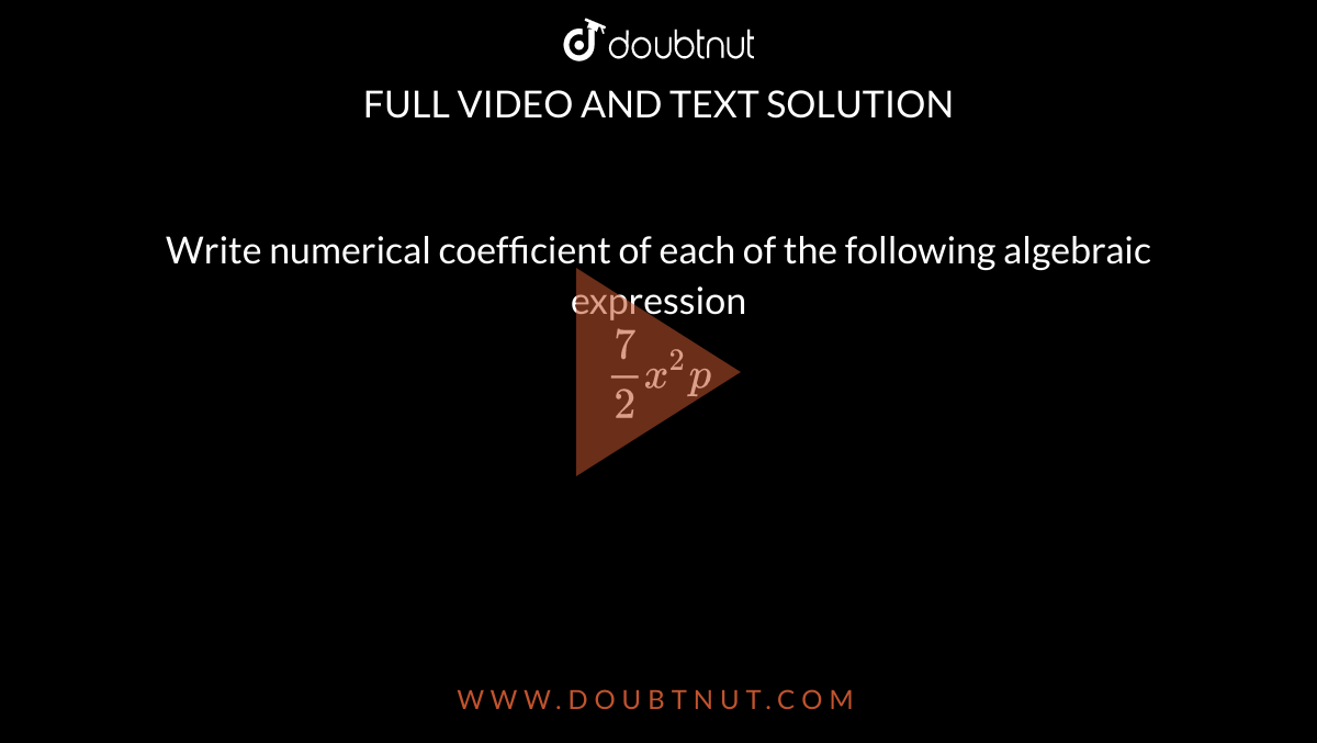 Write Numerical Coefficient Of Each Of The Following Algebraic Express