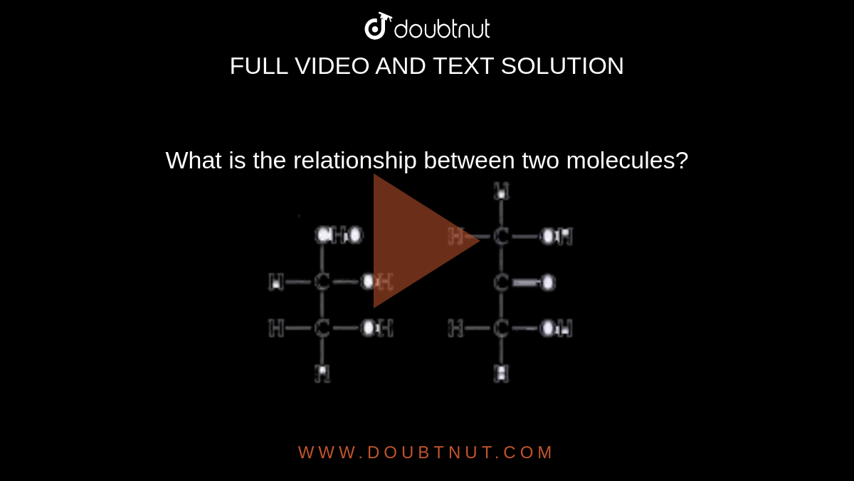 What Is The Relationship Between Two Molecules