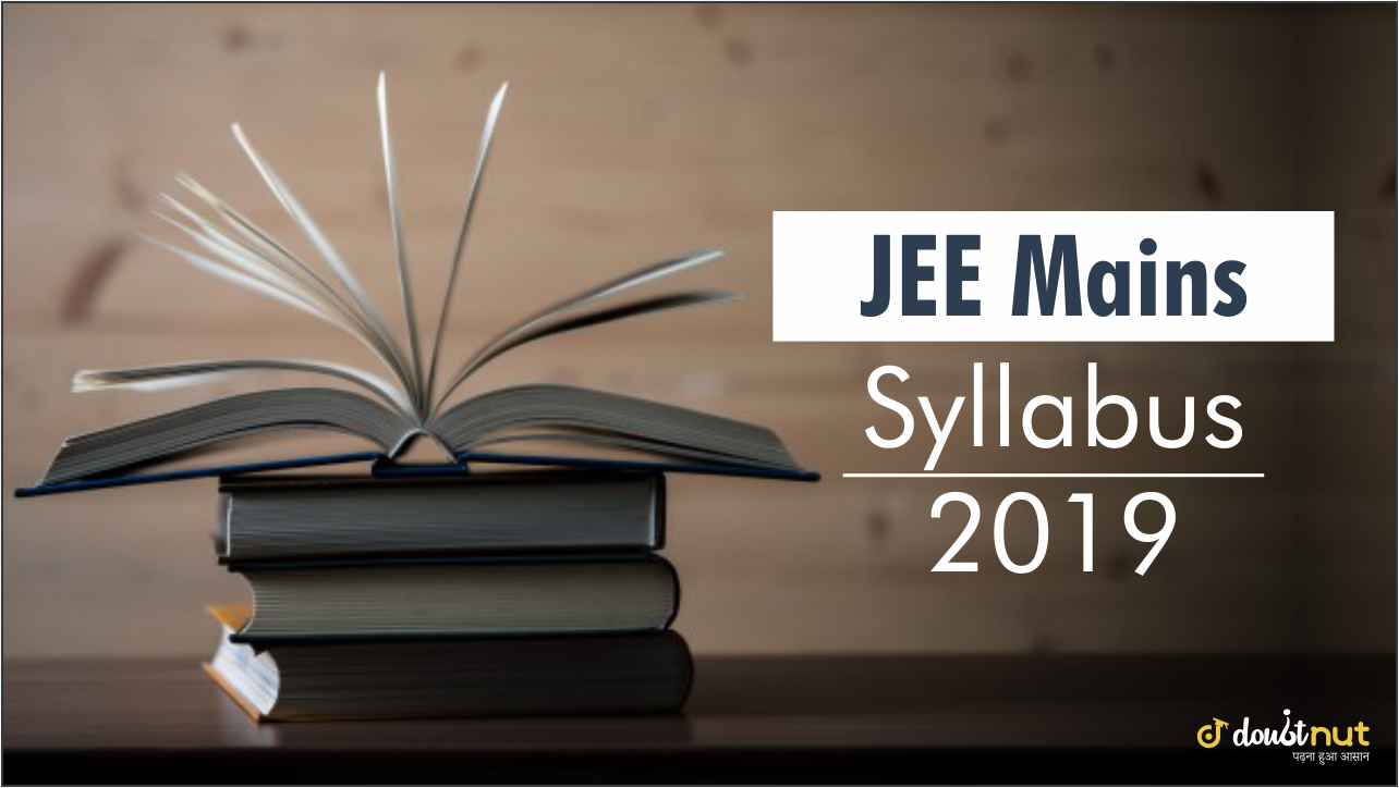 Jee Mains Syllabus 2019