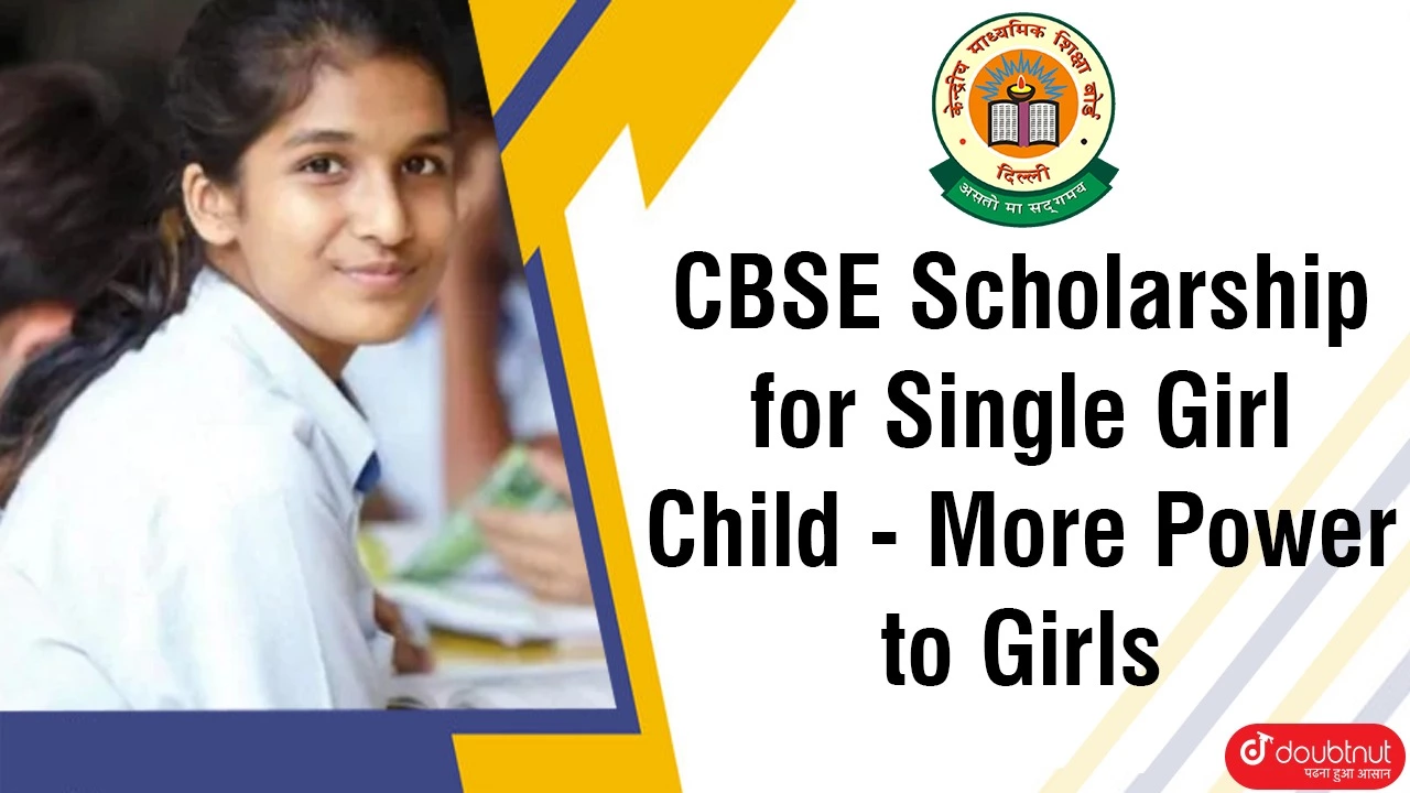 Cbse scholarship for single girl child - more power to girls