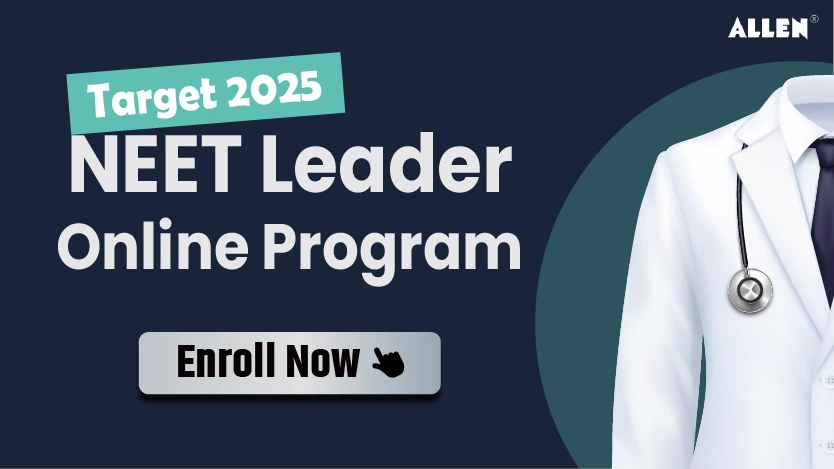 Class 13 | NEET Leader Online Program: Target 2025