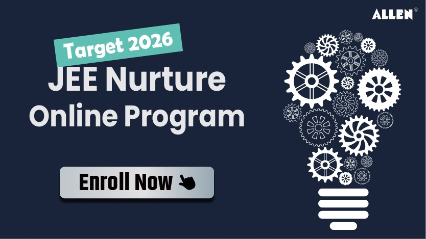 Class 11 | JEE Nurture Online Program: Target 2026