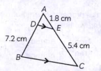 In the given figure, DE||BC. Find the length of side AD, given that AE = 1.8 cm, BD = 7.2 cm and CE = 5.4 cm.