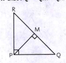 In the figure, triangle PQR is right angled at P. M is point on QR such that PM is perpendicular to QR. Show that PQ^2= QM xx QR.