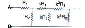 The circuit diagram shown in fig consists of a very large (infinite) number of elements . The resistances of the resistors in each subsequent element differ by a factor k from the resistance of the resistors in the previous element. Determine the resistance R(AB) between points A and B if the resistances of the first element are R1 and R2