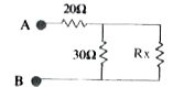 A circuit shown in the figure has resistances 20 Omega and 30 Omega. At what value of resistance R(x) will the thermal power generated in it be pracitcally independent of small variations of that resistance? The voltage between points A and B is supposed to be constant in this case.