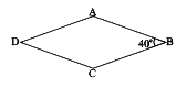 In a rhombus ABCD,  angleCBA = 40^(@). Find the other angles.