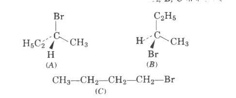 1-ब्यूटिन की HBr से क्रिया के उपरांत उत्पाद A, B, C प्राप्त होते है      CH(3) - underset(( C))(CH(2))-CH(2)-CH(2)-Br   मिश्रण में उपस्थित है