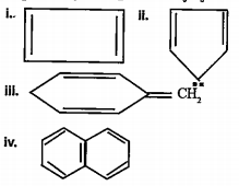 Benzene and benzenoid compounds show aromatic character:  Select the aromatic compounds from the following: