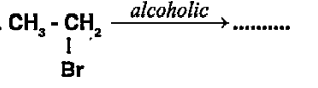 Write the products of the following chemical reactions and also name them. ethyl bromide in presence of alc KOH