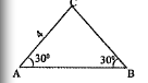 ABC എന്ന ത്രികോണത്തിൽ /A= /B = 30°, AC= 4 cm. BC യുടെ നീളം എന്ത് ?