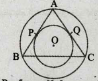 ചിത്രത്തിൽ O രണ്ട് വൃത്തങ്ങളുടെയും കേന്ദ്രമാണ്. AB, BC എന്നിവ ചെറിയ വൃത്തത്തെ P, Q  എന്നീ ബിന്ദുക്കളിൽ  തൊടുന്നു. A, B, C ഇവ വലിയ വൃത്തത്തിലെ ബിന്ദുക്കൾ ആണ്. AB = AC എന്ന് തെളിയിക്കുക