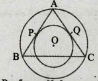 ചിത്രത്തിൽ O രണ്ട് വൃത്തങ്ങളുടെയും കേന്ദ്രമാണ്. AB, BC എന്നിവ ചെറിയ വൃത്തത്തെ P, Q  എന്നീ ബിന്ദുക്കളിൽ  തൊടുന്നു. A, B, C ഇവ വലിയ വൃത്തത്തിലെ ബിന്ദുക്കൾ ആണ്. AP = 5 cm , / A = 90° ആയാൽ ചെറിയ വൃത്തത്തിന്റെ ആരം എത്ര ?