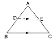 किसी त्रिभुज ABC की भुजाओं AB और AC पर क्रमशः बिंदु D और E इस प्रकार हैं कि DE||BC है।  यदि AD = 4 cm, AB =9 cm तथा AC = 4.5cm हो, तो AE ज्ञात कीजिए।