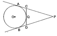 दी गई आकृति में, किसी बाह्यबिंदु P से वृत्त पर स्पर्शरेखाएँ PA तथा PB खींची गई हैं। CD एक अन्य स्पर्शरेखा है, जो वृत्त को बिंदु पर स्पर्श करती है। यदि PA = 12cm तथा AC =QD=3cm हो, तो PC+ PD का मान ज्ञात कीजिए।