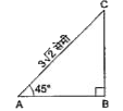 दी गई आकृति में Delta ABC में, angleB= 90^(@), angleA= 45^(@) तथा AC= 3 sqrt2 सेमी है । ज्ञात कीजिये -       AB