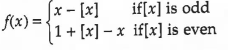 For any real number x, let [x]= largest integer less than or equalto x.  Let f be a real valued function defined on the interval[-10,10] by    
Then, the value of (pi/10)^2 (int-10^10 f(x) cos pi x dx is
