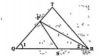 In the given figure, (QT)/(P)R = (QR)/(QS)and angle 1 = angle 2. Prove that triangle PQS ~ triangle TQR.