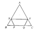 ऊपर दी गई आकृति में 30 cm लम्बी भुजा वाला ABC एक समबाहु त्रिभुज है। XY, BC के समान्तर है, XP, AC के समान्तर है और YQ, AB के समन्तार है। यदि (XY+XP+YQ) 40 cm है, तो PQ के बराबर क्या है ?