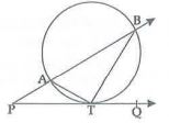 Line PT is a tangent at point T. Which of the following is true? a)/ABT~=/APT b)/ABT~=/BAT c)/BAT~=/BTQ d)None of (A),(B),(C).