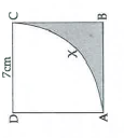 In the adjoining figure, squareABCD os a square with side 7 cm. With centre D and radius DA, sector D -AXC is drawn. Find the area of shaded portion.