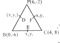 The vertices of DeltaPQR are P(6, -2) Q(0, -6) and R(4, 8) find the co-ordinates of mid points of PQ & PR and QR.    If point C(-1, 2) divides internally the line segments joining the points A(2, 5) and b (x, y) in the ratic 3:4 . Find the value of x^(2)+y^(2)