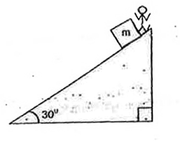 A man wants to slide down a block of mass m which is kept on a fixed inclined plane of inclination 30^(@) as shown in figure initially, the block is not sliding. To just start sliding the man pushes the block down the inclined with a force F. Now the block starts accelerating. To move it downwards with constant speed, the man starts pulling the block with same force. Surfaces are such that ratio of maximum static friction to kinetic  friction is 2. Now, answer the following questions.   If man continues pushing the block by force F, its acceleration would be
