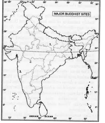 Name any three major Buddhist sites which have been marked as 1,2 and 3 on the outline map of India.