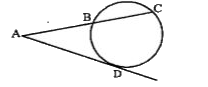 चित्र में AD वृत्त की स्पर्श -रेखा तथा ABC छेदक रेखा यदि AB=4 सेमी तथा BC=5 सेमी तो AD की लम्बाई