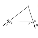 In Figure, sides L M\ a n d\ L N
OF 
LMN are extended to P\ a n d\ Q
respectively. If x > y ,
show that L M > L N