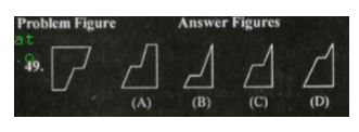 One part of a square is on the left-hand side and the other one is among the four figures (A), (B), (C ) and (D) on the right-hand side. Find the figure on the right-hand side that completes the square. Write the letter given below that figure in the given box.