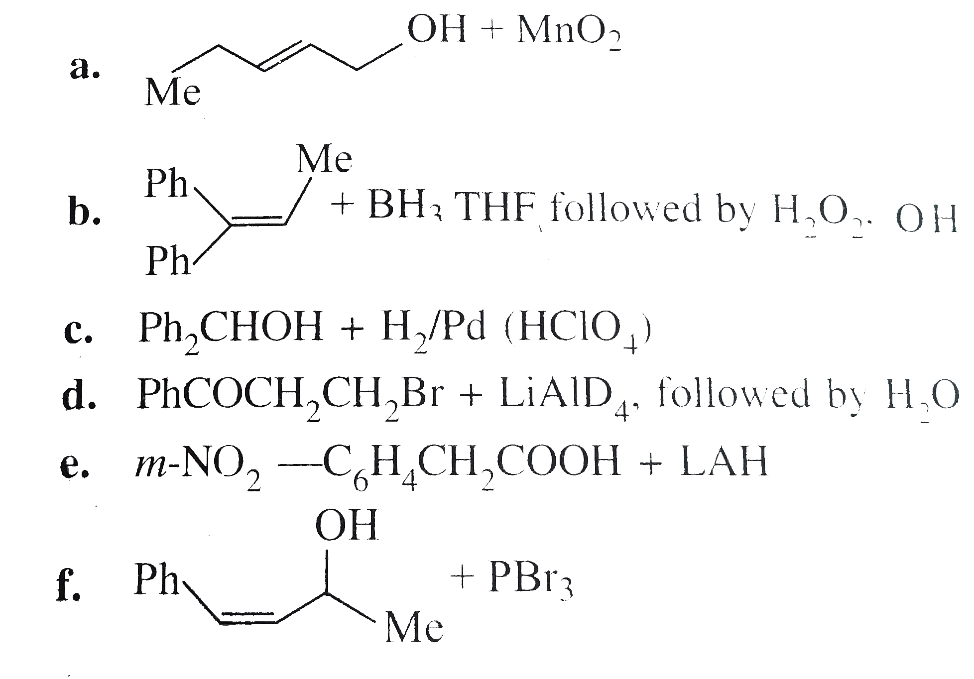 Give the product of each of the following reactions:
