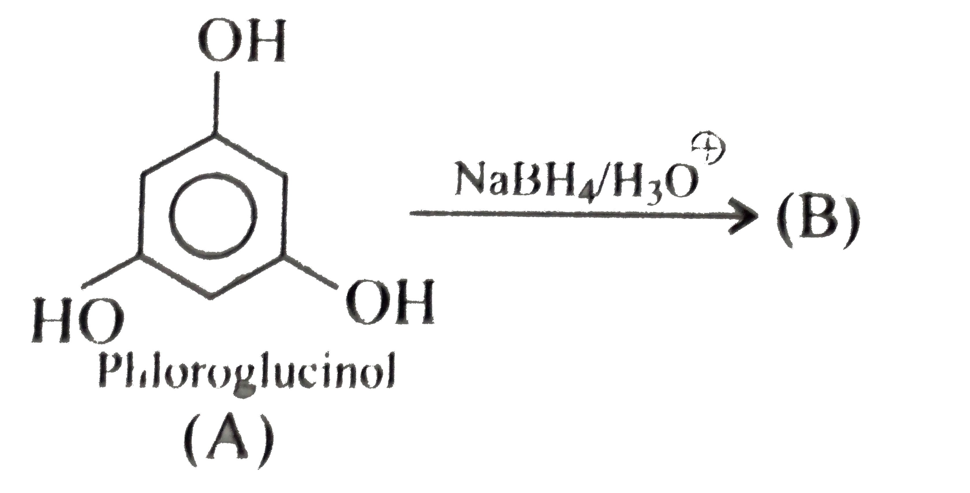 Phenols are generally charged with NaBH(4)//H(3)O^(o+) 1,3- and 1,4-benzenediols and 1,3,5-benzenetriols are unchanged under these conditions. However, 1,3,5-benzenetriol (phloroglucinol) gives a high yield of product (B).