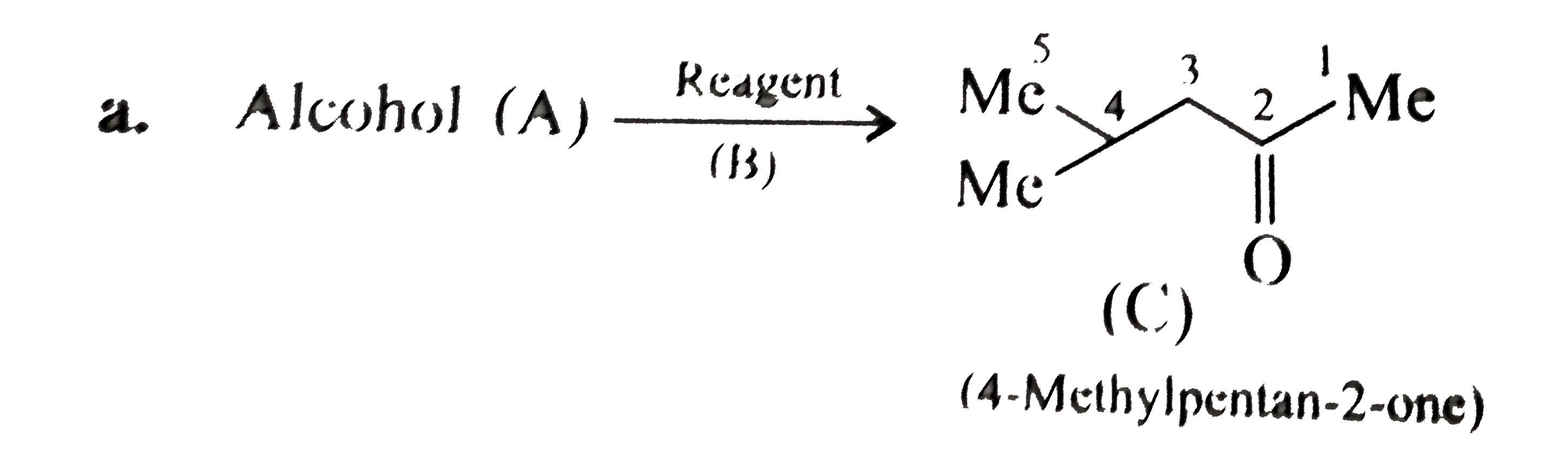 Complete the following reactions:   a. Alcohol (A) overset(Reag ent)underset(B)(rarr)    b. Alkyne (D) overset(Reag ent)underset(E)(rarr) Product(C)   c. Acid chloride (F) overset(Reag ent)underset(G)(rarr)Product(C)   d. Acid(H) overset(Reag ent)underset(I)(rarr)Product (C)   e. Nitro compound (J)  overset(Reag ent)underset(K)(rarr) Product(C)   f. Alkyl nitrile (L) overset(Reag ent)underset(M)(rarr) Product(C)