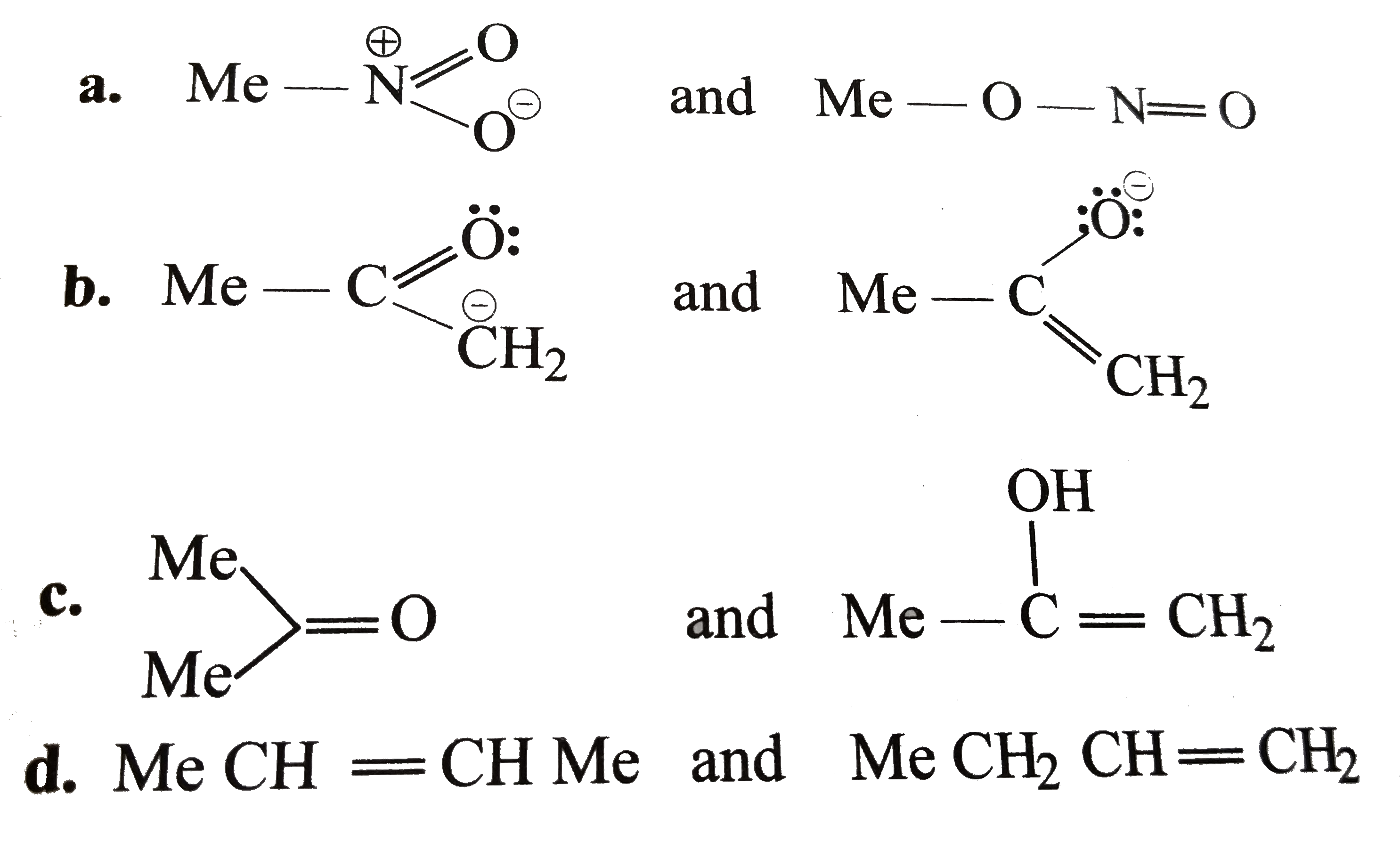 Which of the following pairs do not constitute resonance structures ?