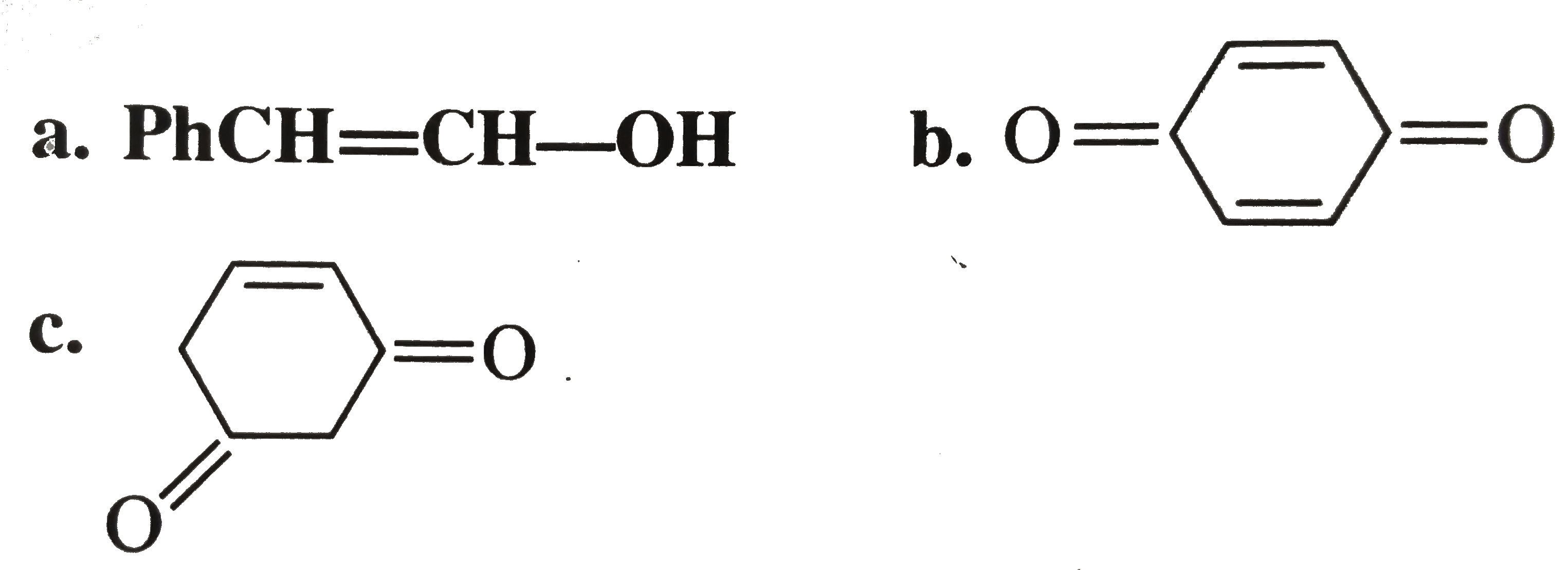 Keto-enol tautomerism is observed in :   (i) a.PhCHO  ,  b.PhCOCH(3)   c. PhCOPh , d. PhCOCH(2)COCH(3)      (II) Arrange the following in the decreasing order of enol content:   (i) a.CH(3)COCH(2)CHO  , b. CH(3)COCH(3)   c. CH(3)CHO  ,  d. CH(3)COCH(2)COCH(3)   (ii) a. CH(2)(COOEt)(2) (Diethyl malonate)   b. CH(3)COCH(2)COOEt(EA A)   c. CH(3)COCH(2)COCH(3)   d. PhCOCH(2)COCH(3)      (III) Give the decreasing order of enol content of ethyl acetoacetate in the following solvents:   a. Water b. Methanol   c. Benzene d. Acetone