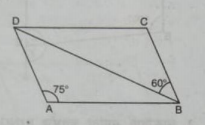 संलग्न आकृति में, ABCD एक समांतर चतुर्भुज है जिसमें angle BAD=75^@ तथा angle DBC=60^@
परिकलित कीजिए : (i) angle CDB तथा (ii) angle ADB .