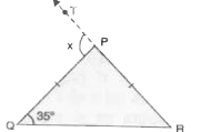 दी गई आकृति में  x का मान ज्ञात कीजिए जहाँ :-    Delta PQR  एक समद्विबाहु त्रिभुज है जिसमें <B>PQ = PR  तथा angleQ=35^@</B> है।