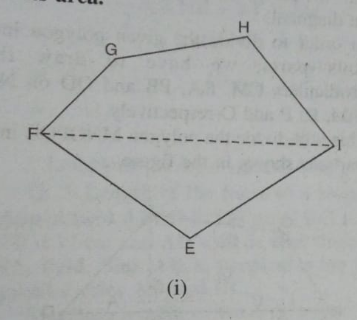 Divide the following polygons(fig.)into parts (triangles and trapezium) to find out its area. FI is a digonal of polygon EFGHI