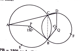 P and Q are centres of two circles, intersecting at B and C, and ACD is a striaght line.    If angleAPB = 150^@ and angleBQD = x^@, find the value of x.