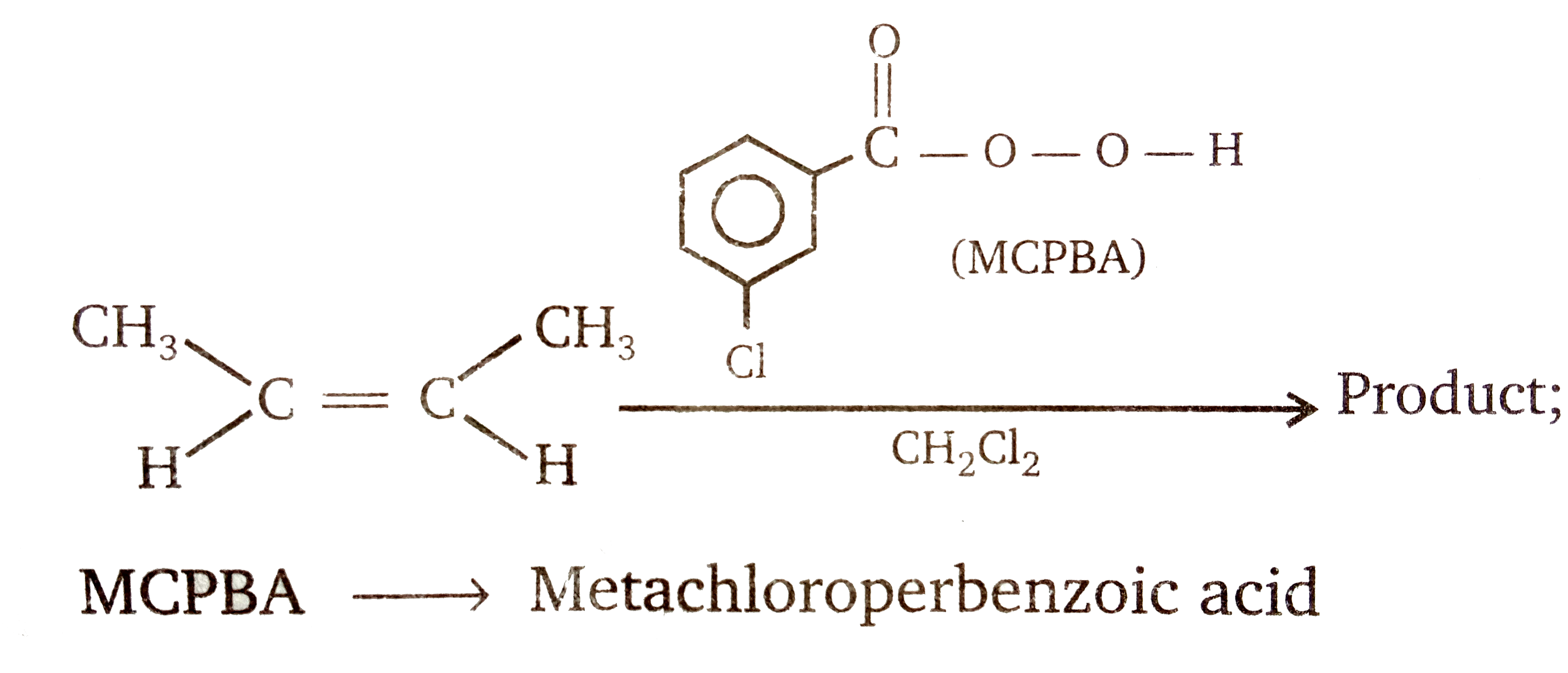 , product is:   MCPBA to Metachloroperbenzoic acid