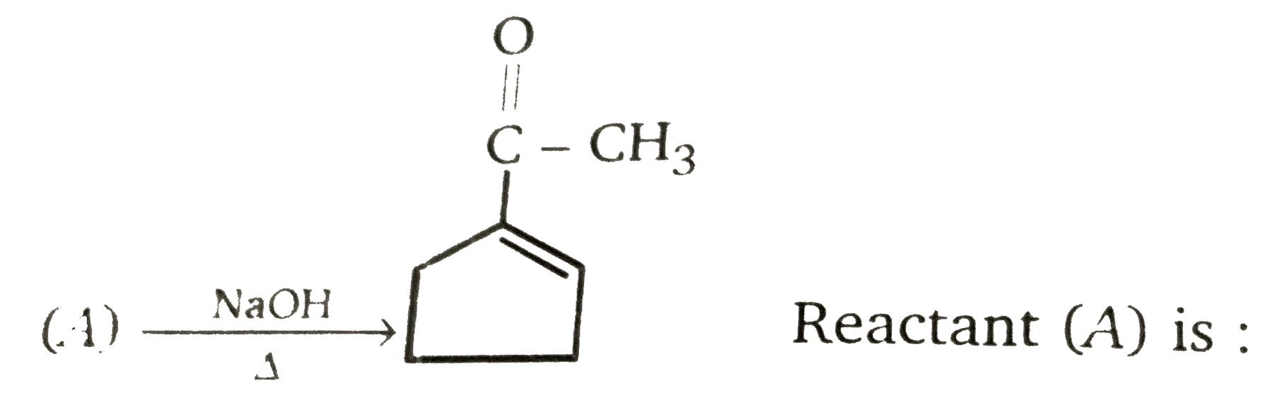 Reactant (A) is,