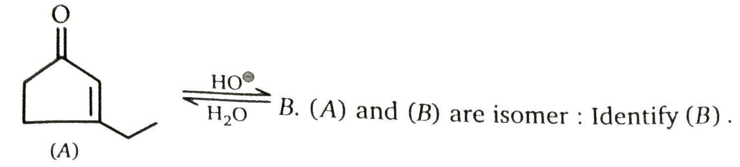 (A) and (B) are isomer Identify (B).