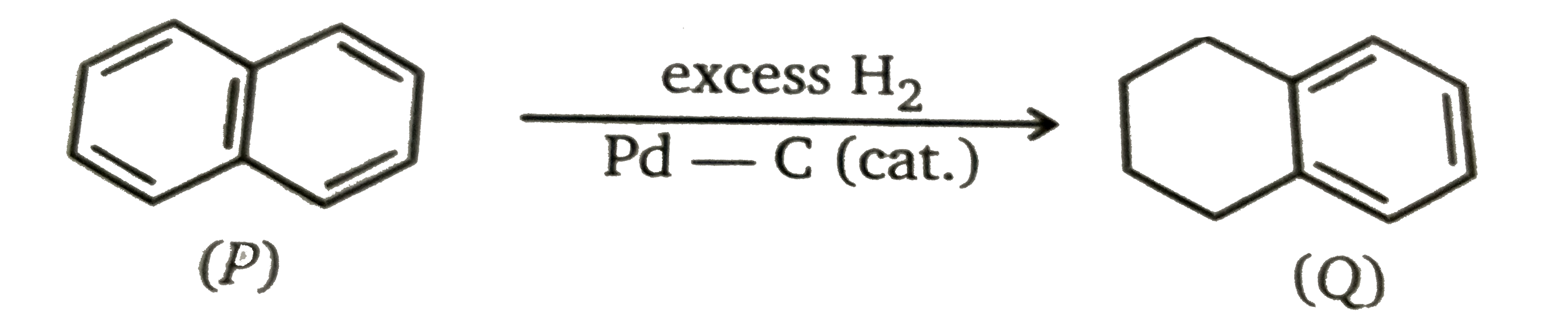 Hydrogenation of naphthalene (P) with excess hydrogen gas stops cleanly at 1, 2, 3, 4-tetrahydronaphalene (Q). What conclusion can be drawn from this experiment ?